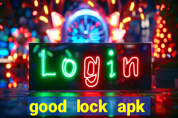 good lock apk android 13